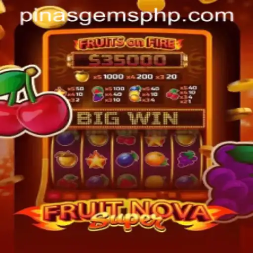FruitNovaSuper: Dive into the Juicy Journey with PINASGEMS.com